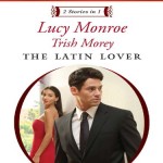 The Latin Lover: The Greek Tycoon's Inherited Bride(with Back in the Spaniard's Bed by Trish Morey)