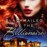 Blackmailed by the Billionaire Book Cover: a redheaded woman and a mansion