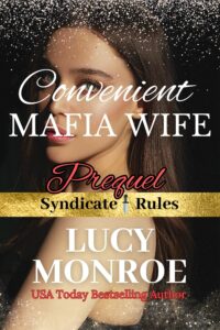 Book cover. Picture of brown haired woman looking over her shoulder with text overlay: Convenient Mafia Wife Prequel Syndicate Rules by Lucy Monroe