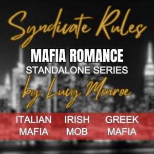 Syndicate Rules by Lucy Monroe Mafia Romance Series Splash Art