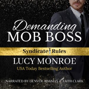 cover for Demanding Mob Boss audiobook by Lucy Monroe with names of narrators Denver Adams and Faith Clark - man with beard scruff wearing suit in background behind title and author/narrator text